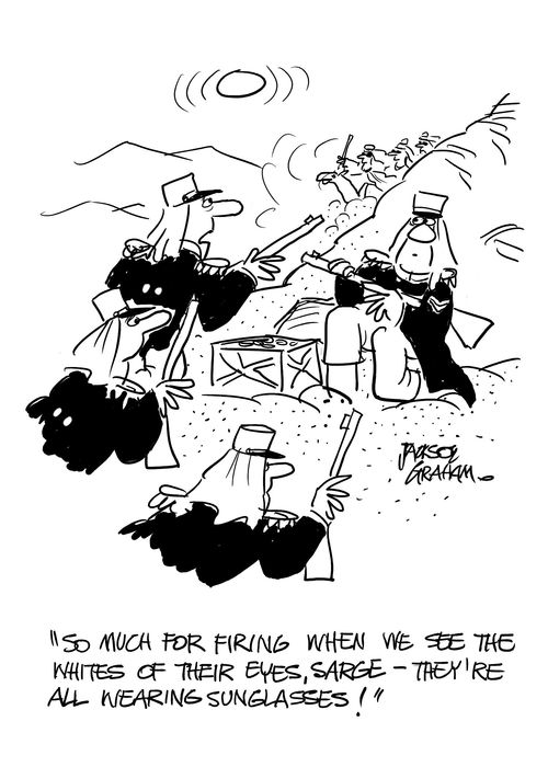 "So much for firing when we see the whites of their eyes - they're wearing sunglasses!"