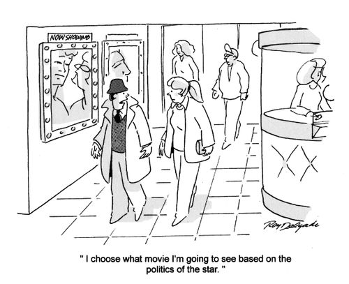 'I choose what movie I'm going to see based on the politics of the star.'