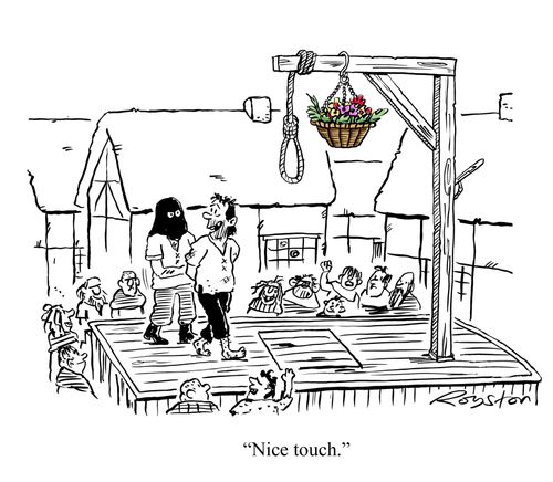 Man being led to gallows sees hanging basket, saying: 'Nice touch.'