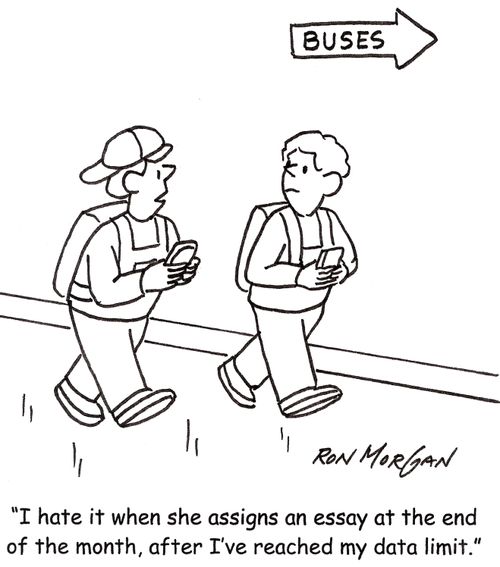 'I hate it when she assigns an essay at the end of the month, after I've reached my data limit.'