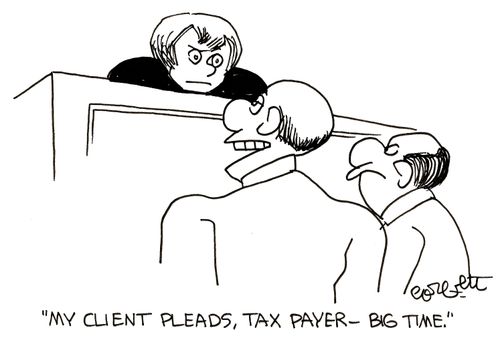 My client pleads, tax payer, big time.