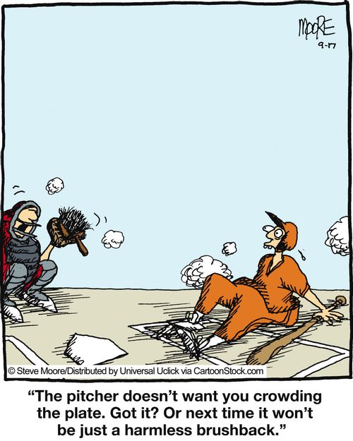 'The pitcher doesn't want you crowding the plate. Got it? Or next time it won't be just a harmless brushback.'