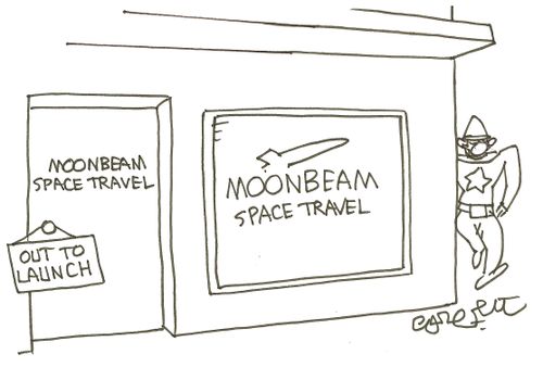 Moonbeam Space Travel: 'Out to launch.'