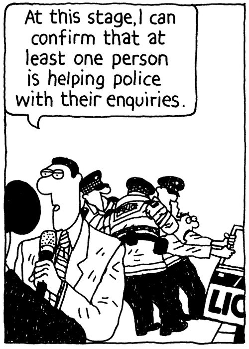'At this stage I can confirm that at least one person is helping police with their enquiries.'