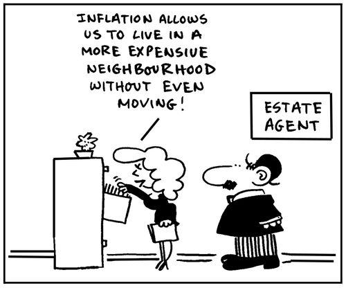 'Inflation allows you to live in a more expensive neighbourhood without even moving.'