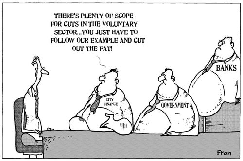 'There's plenty of scope for cuts in the voluntary sector...you just have to follow our example and cut out the fat.'