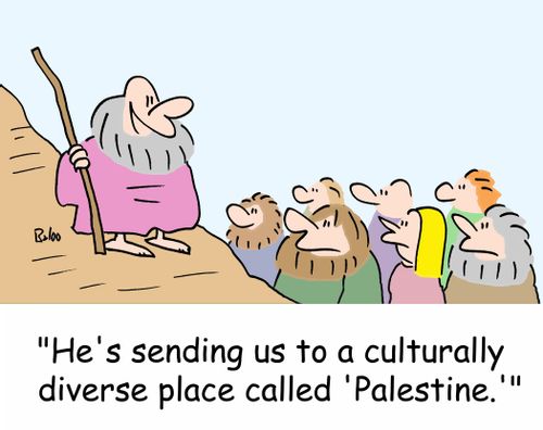 'He's sending us to a culturally diverse place called 'Palestine.''