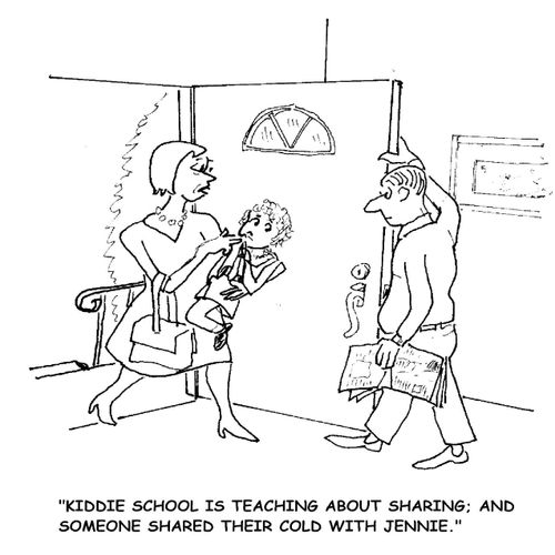'Kiddie school is teaching about sharing; and someone shared their cold with Jennie,'