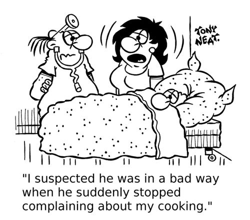 'I suspected he was in a bad way when he suddenly stopped complaining about my cooking.'