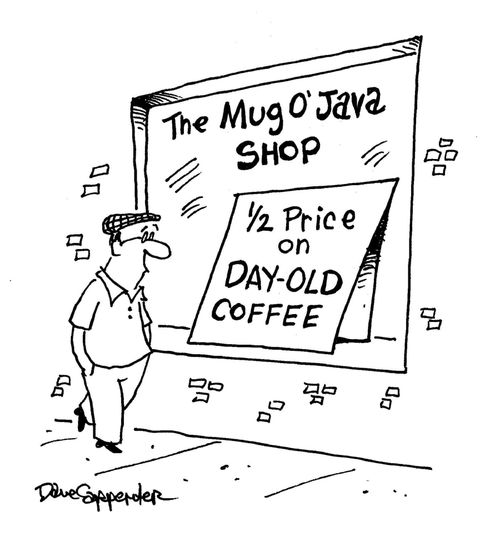 1/2 price on Day-Old Coffee.