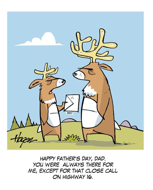 'Happy Father's Day, Dad. You were always there for me, except for that close call on highway 16.'