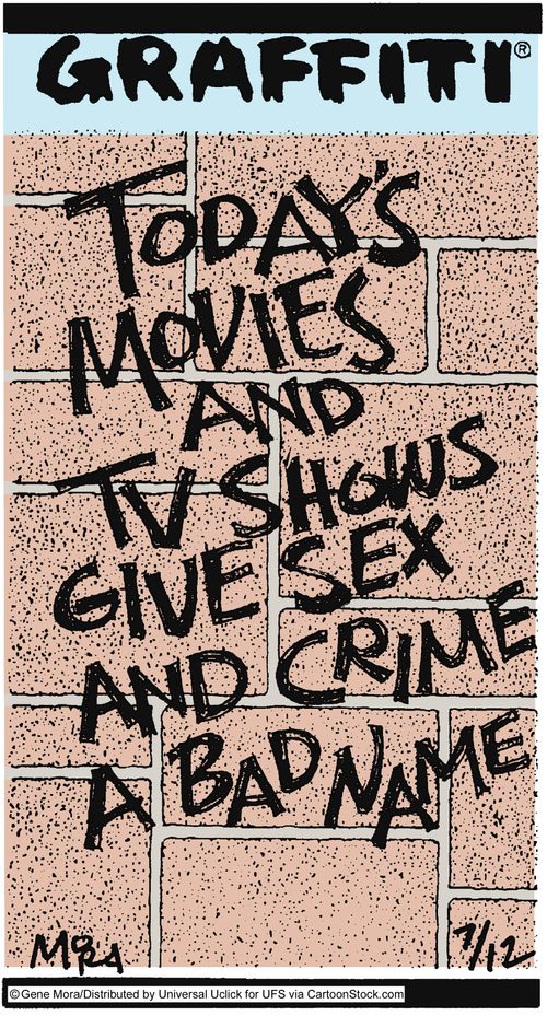 Today's movies and TV shows give sex and crime a bad name.