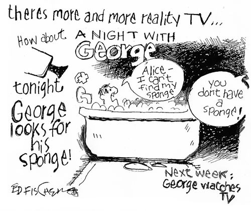 There's more and more reality TV. . . How about a night with George.