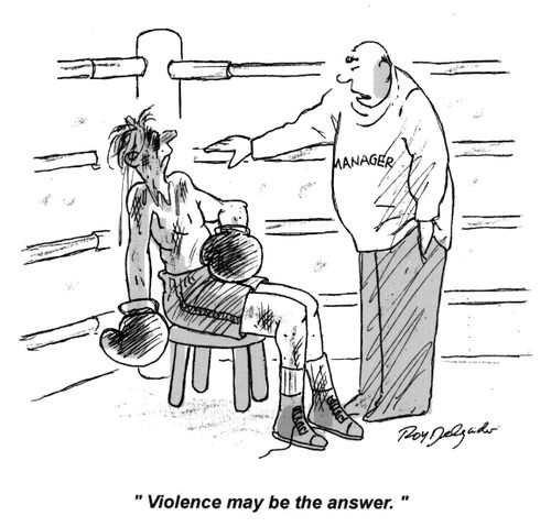 'Violence may be the answer.'