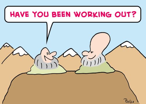 'Have you been working out?'