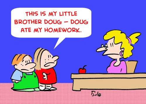 'This is my little brother Doug -- Doug ate my homework.'