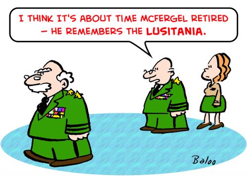 'I think it's about time McFergle retired -- he remembers the Lusitania.'