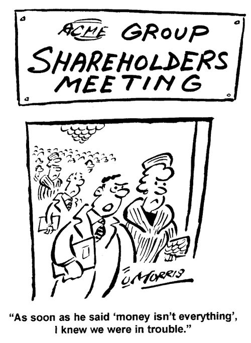 Acme Group shareholders meeting - As soon as he said 'money isn't everything' I knew we were in trouble.