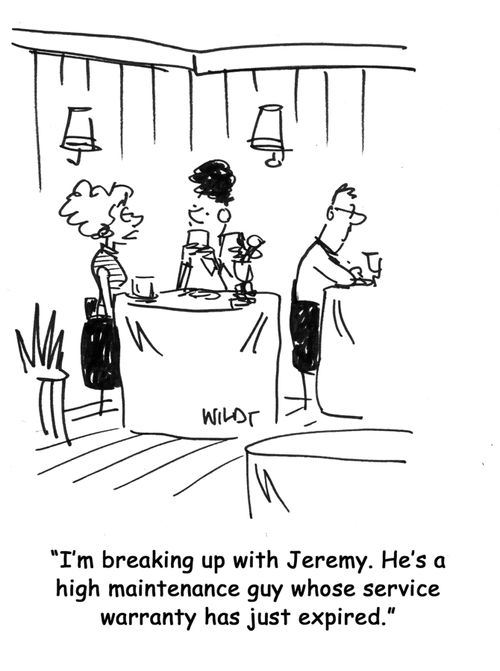 I'm breaking up with Jeremy. He's a high maintenance guy whose service warranty has just expired.