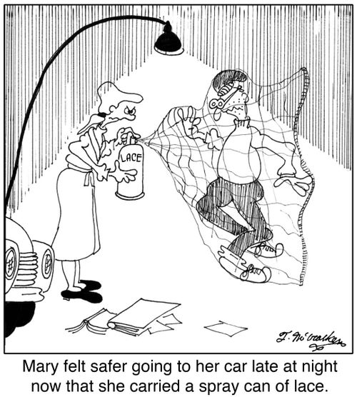 Mary felt safer going to her car late at night now that she carried a spray can of lace.