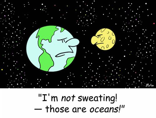 'I'm NOT sweating -- those are OCEANS!'