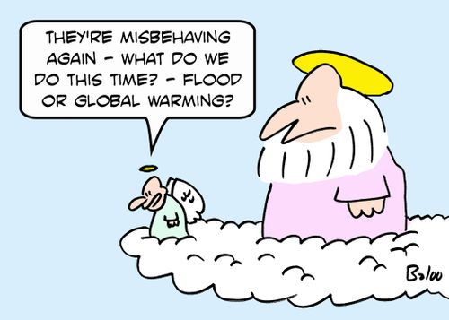 'They're misbehaving again. What do we do this time? - flood or global warming?'