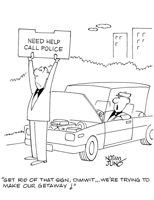 'Get rid of that sign, dimwit...we're trying to make our getaway!'