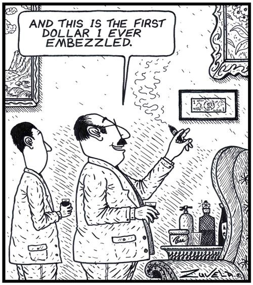 Accountant: 'And this is the first dollar i ever embezzled.'