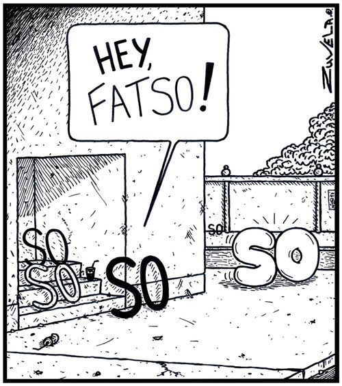 The word SO: 'HEY,FATSO!' 