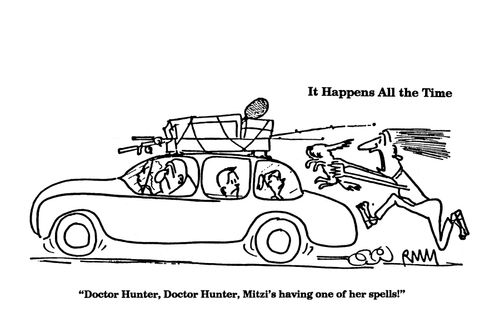 'Docto Hunter, Doctor Hunter, Mitzi's having one of her spells.'