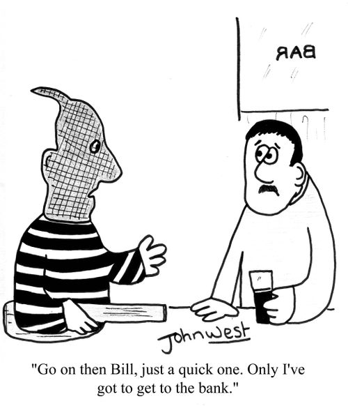 'Go on then Bill, just a quick one. Only I've got to get to the bank.'