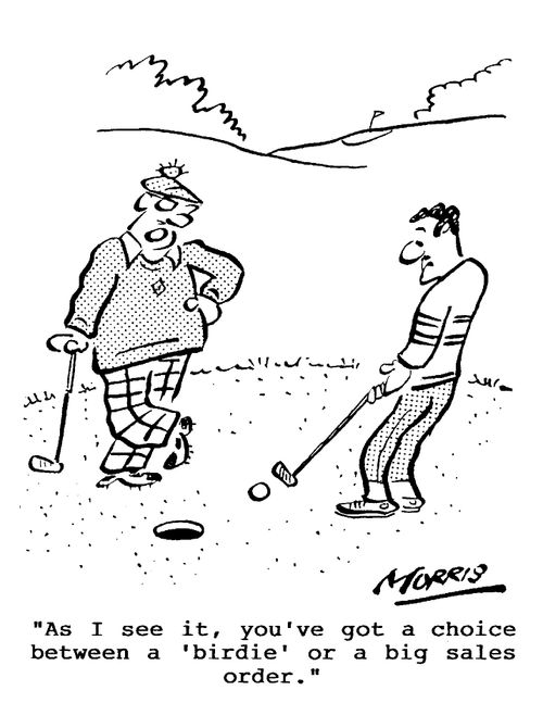 "...You've got a choice between a 'birdie' or a big sales order."