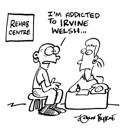 'Rehab centre'  "I'm addicted to Irvine Welsh"
