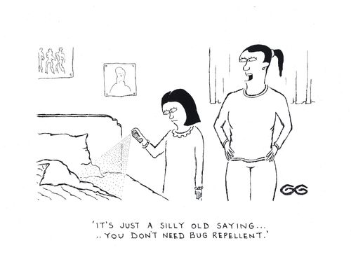 'It's just a silly old saying...you don't need bug repellent.'