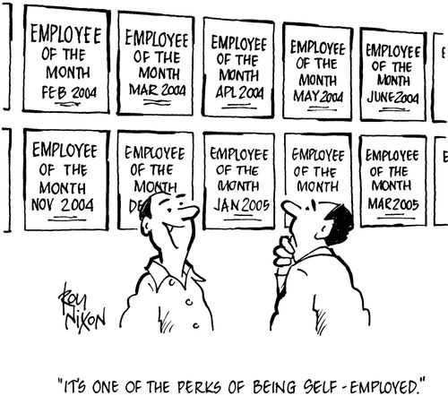 'It's one of the perks of being self-employed.' 