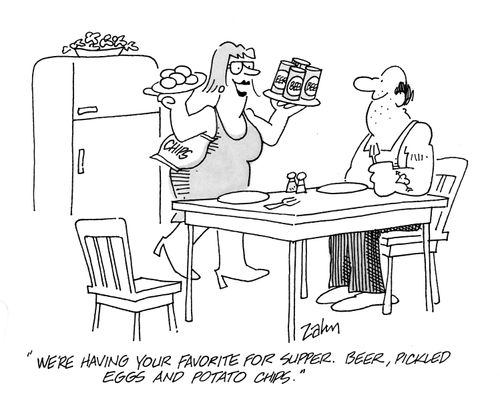 'We're having your favourite for supper. Beer, pickled eggs and potato chips.'
