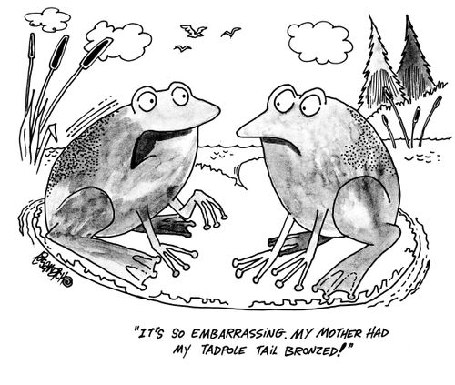 'It's so embarrassing. My mother had my tadpole tail bronzed!'
