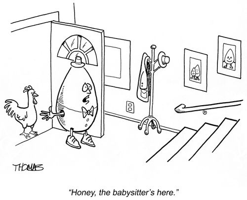 'Honey, the babysitter's here.'
