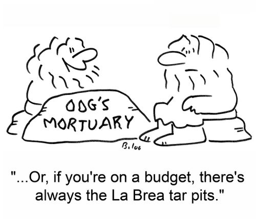 '...Or, if you're on a budget, there's always the La Brea tar pits.'