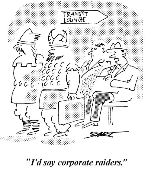 "I'd say Corporate Raiders."