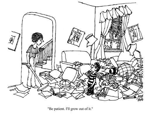 'Be patient. I'll grow out of it.'
