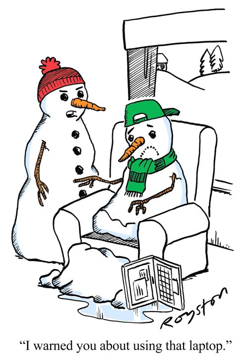 Notebook computer has melted snowman's lower half. Other snowman says: 'I warned you about using that laptop.'