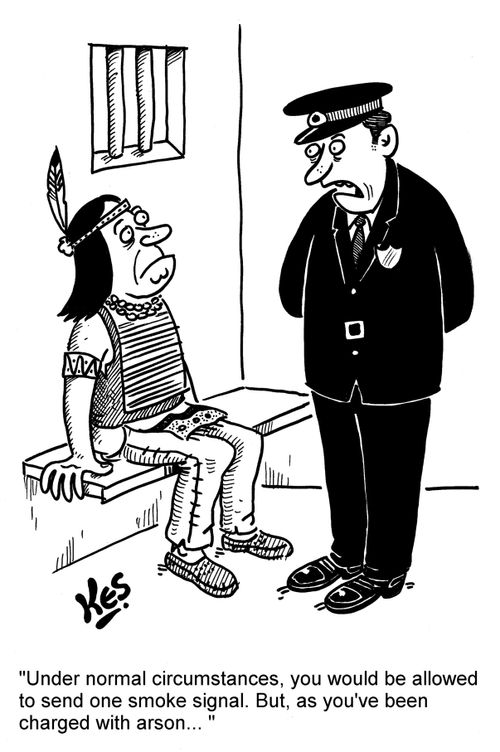 'Under normal circumstances, you would be allowed to send one smoke signal. But, as you've been charged with arson... '