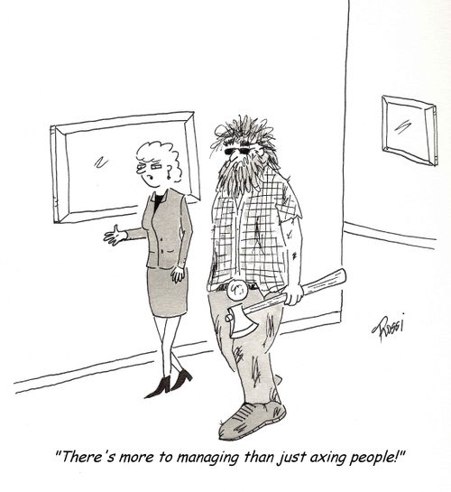 'There's more to managing than just axing people!'
