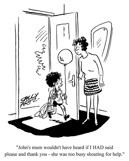 'John's ,um wouldn't have heard if I had said please and thank you - she was too busy shouting for help.'