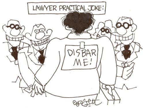 Lawyer practical joke: 'Disbar Me!'