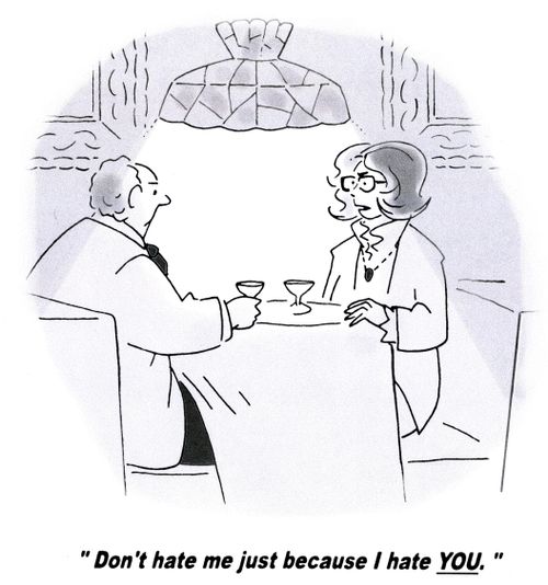 'Don't hate me just because I hate you.'