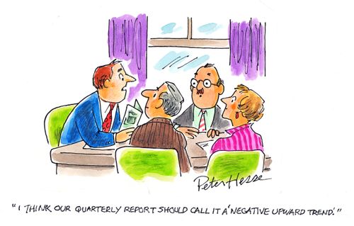 'I think out quarterly report should call it a 'negative upward trend'.'