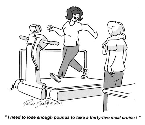 'I need to lose enough pounds to take a thirty-five meal cruise!'
