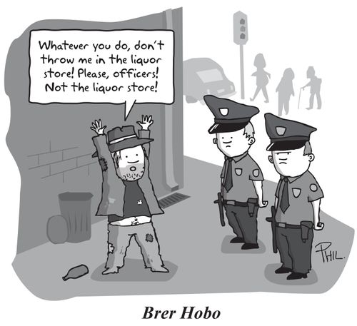 Brer Hobo: 'Please Officers, don't throw me in the liquor store!'